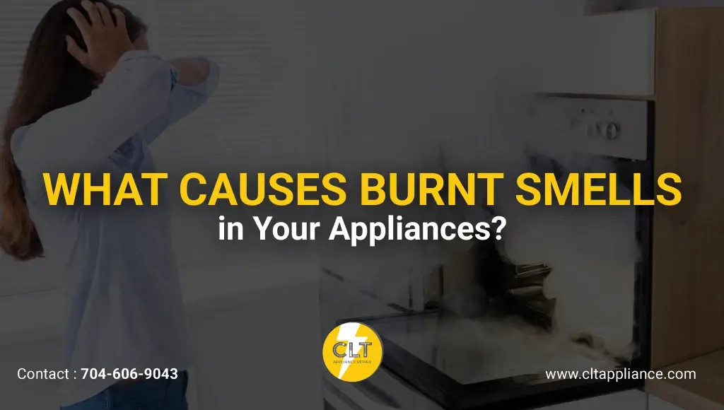 what causes burnt smells in your appliances