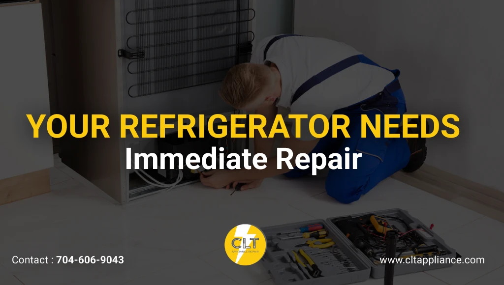 A technician in a blue uniform repairing an open refrigerator, with the text "YOUR REFRIGERATOR NEEDS Immediate Repair" in yellow and white, featuring the CLT logo, contact number 704-606-9043, and website www.cltappliance.com, with tools scattered around.