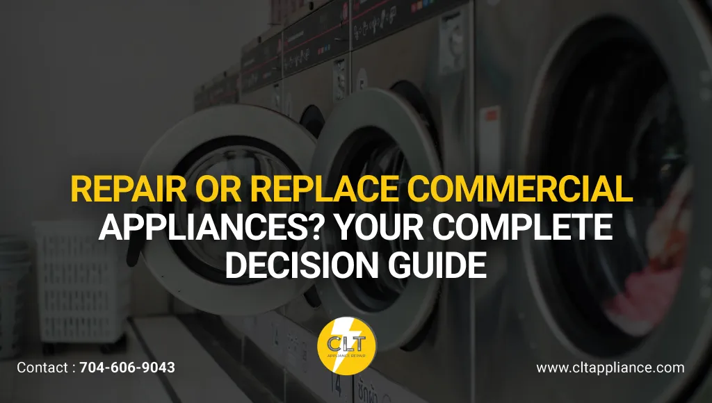 repair or replace commercial appliances your complete decision guide