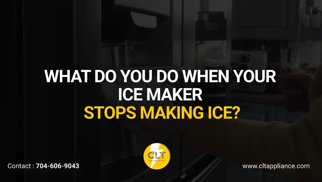 A dark, close-up image of a person opening the ice dispenser on a modern refrigerator. The overlaid text asks, "WHAT DO YOU DO WHEN YOUR ICE MAKER STOPS MAKING ICE?".
