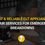 fast & reliable clt appliance repair services for emergency breakdowns