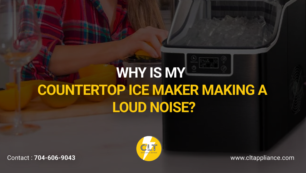 why is my countertop ice maker making a loud noise
