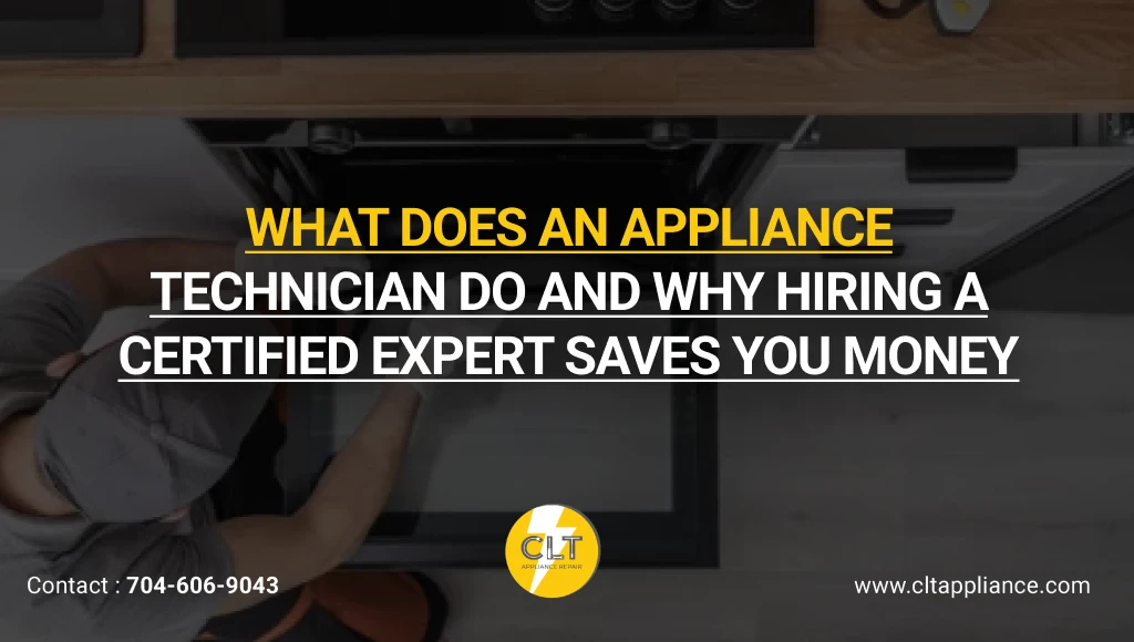 what does an appliance technician do and why hiring a certified expert saves you money 1x