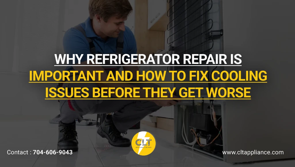 why refrigerator repair is important and how to fix cooling issues before they get worse 1x