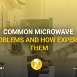 common microwave problems and how experts fix them 1x