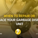 when to repair or replace your garbage disposal unit 1x