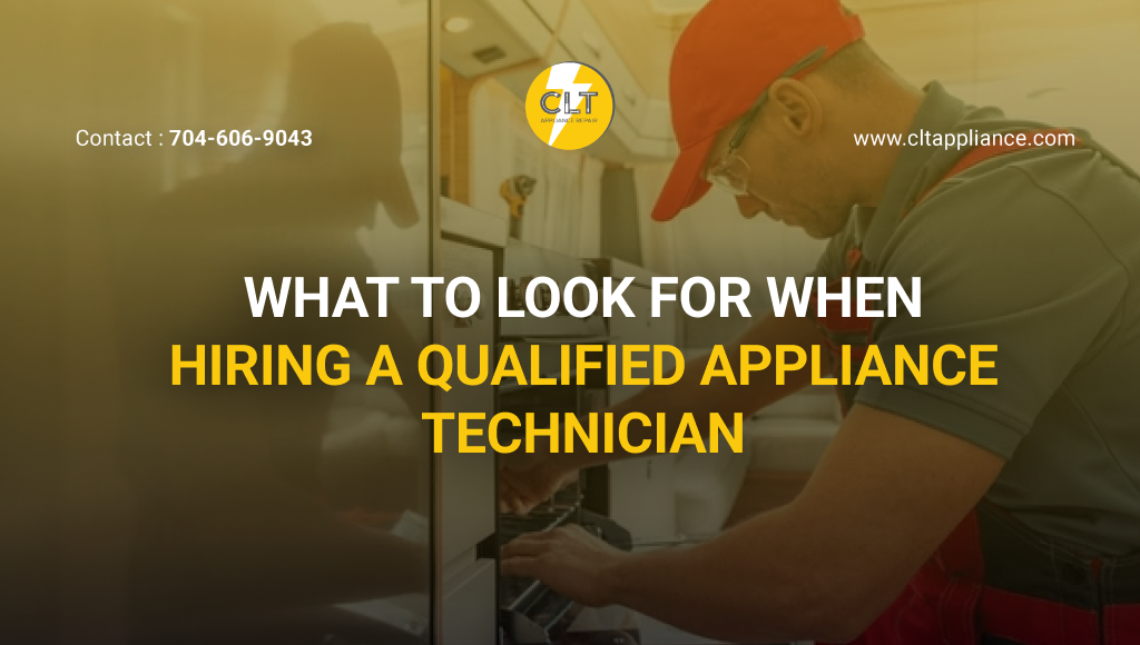 what to look for when hiring a qualified appliance technician 1x