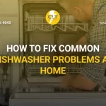 how to fix common dishwasher problems at home 1x