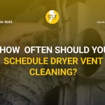 how often should you schedule dryer vent cleaning