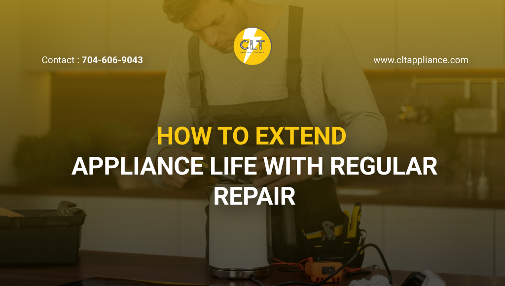 how to extend appliance life with regular repair 1x